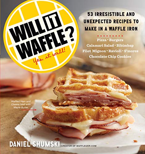 Book Cover Will It Waffle?: 53 Irresistible and Unexpected Recipes to Make in a Waffle Iron