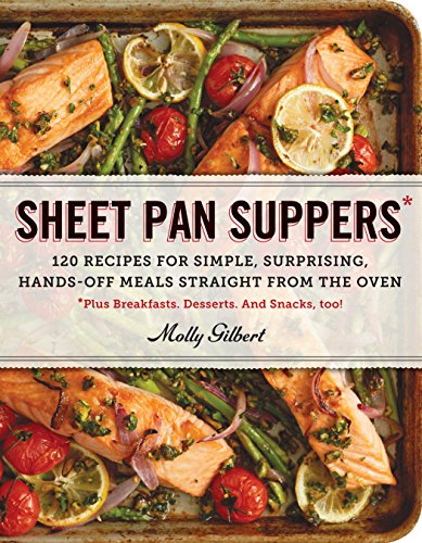 Book Cover Sheet Pan Suppers: 120 Recipes for Simple, Surprising, Hands-Off Meals Straight from the Oven