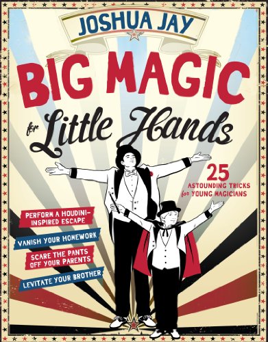 Book Cover Big Magic for Little Hands: 25 Astounding Illusions for Young Magicians