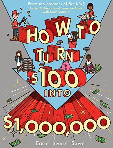 Book Cover How to Turn $100 into $1,000,000: Earn! Save! Invest!