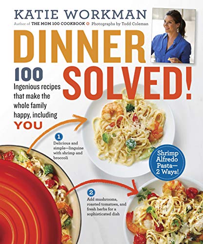 Book Cover Dinner Solved!: 100 Ingenious Recipes That Make the Whole Family Happy, Including You!