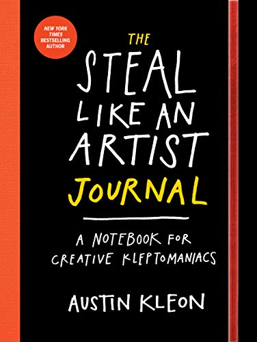 Book Cover The Steal Like an Artist Journal: A Notebook for Creative Kleptomaniacs