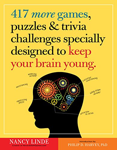 Book Cover 417 More Games, Puzzles & Trivia Challenges Specially Designed to Keep Your Brain Young