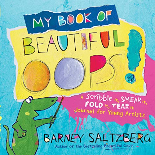 Book Cover My Book of Beautiful Oops!: A Scribble It, Smear It, Fold It, Tear It Journal for Young Artists
