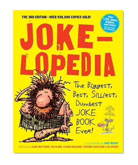 Book Cover Jokelopedia: The Biggest, Best, Silliest, Dumbest Joke Book Ever!