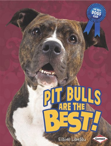 Pit Bulls Are the Best! (Best Dogs Ever)