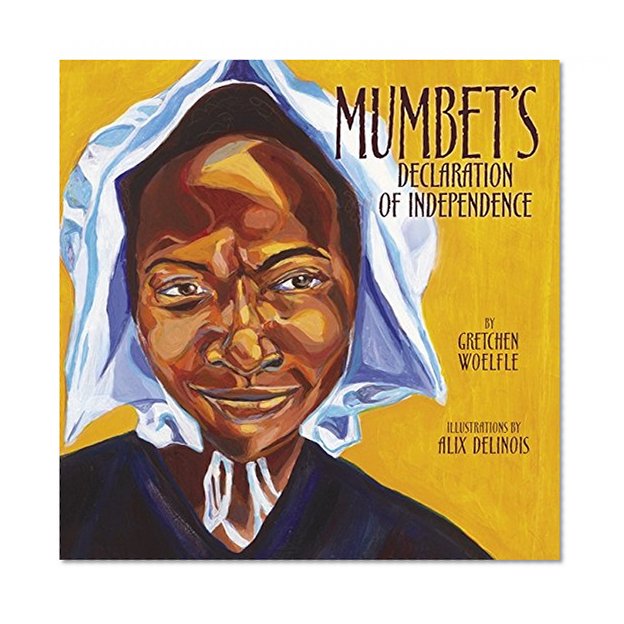Mumbet's Declaration of Independence (Carolrhoda Picture Books)