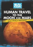 Human Travel to the Moon and Mars: Waste of Money or Next Frontier? (USA Today's Debate: Voices & Perspectives)