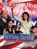 Getting Elected: A Look at Running for Office (Searchlight Books â„¢ â€• How Does Government Work?)