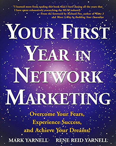 Book Cover Your First Year in Network Marketing: Overcome Your Fears, Experience Success, and Achieve Your Dreams!