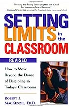 Setting Limits in the Classroom, Revised: How to Move Beyond the Dance of Discipline in Today's Classrooms