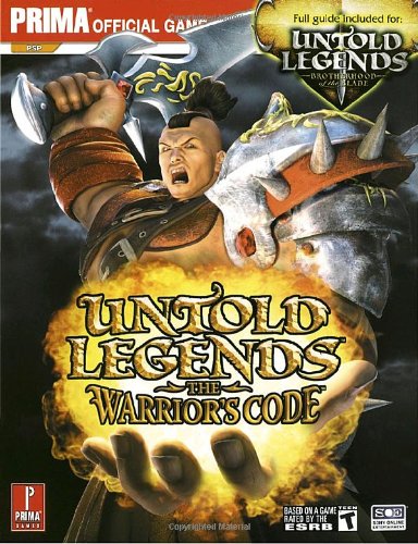 Untold Legends: Brotherhood of the Blade and The Warrior's Code (Prima Official Game Guide)