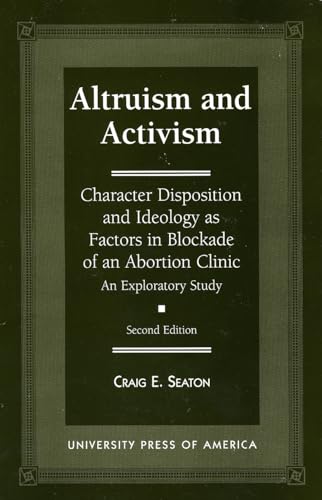 Altruism and Activism: Character Disposition and Ideology as Factors in Blockade of an Abortion Clinic