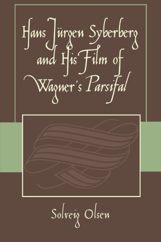 Hans Jürgen Syberberg and His Film of Wagner's Parsifal