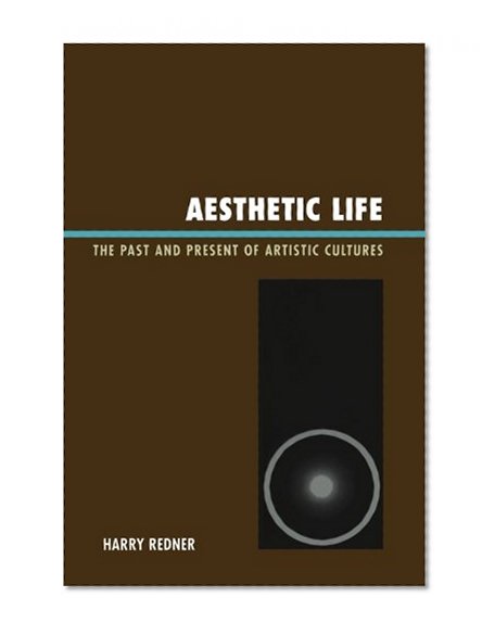 Aesthetic Life: The Past and Present of Artistic Cultures