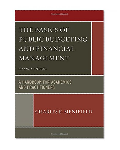 Book Cover The Basics of Public Budgeting and Financial Management: A Handbook for Academics and Practitioners