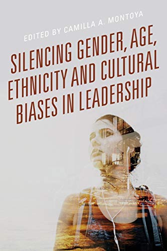 Book Cover Silencing Gender, Age, Ethnicity and Cultural Biases in Leadership