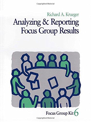 Analyzing and Reporting Focus Group Results (Focus Group Kit)