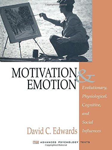 Motivation and Emotion: Evolutionary, Physiological, Cognitive, and Social Influences (Advanced Psychology Text Series)