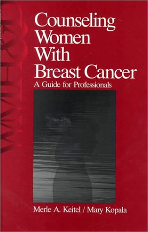 Counseling Women with Breast Cancer: A Guide for Professionals (Women's Mental Health Developement (Hardcover))