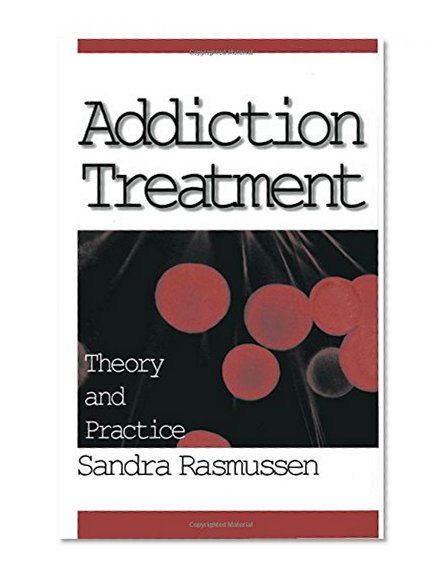 Addiction Treatment: Theory and Practice