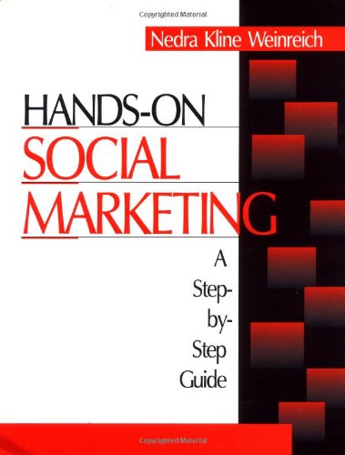 Hands-On Social Marketing: A Step-by-Step Guide