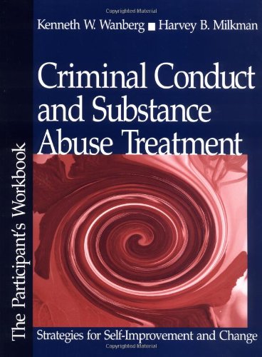 Criminal Conduct and Substance Abuse Treatment: Strategies for Self-Improvement and Change - The Participant's Workbook