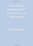 Rural Women Battering and the Justice System: An Ethnography (SAGE Series on Violence against Women)
