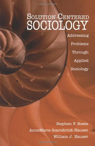 Book Cover Solution-Centered Sociology: Addressing Problems through Applied Sociology