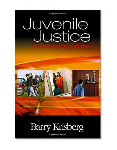 Juvenile Justice: Redeeming Our Children