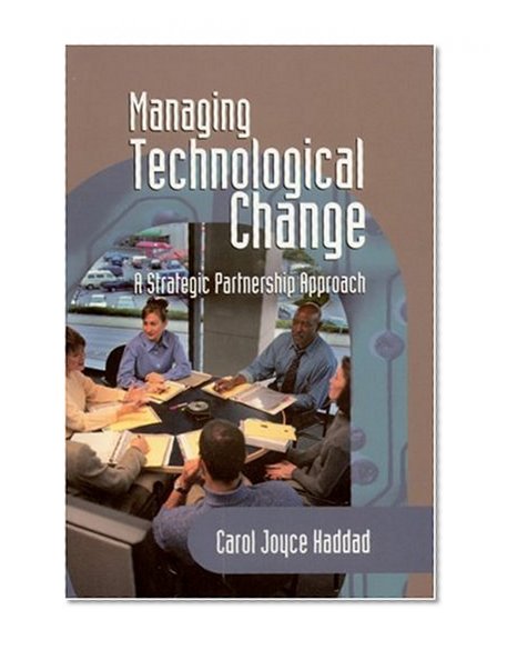 Managing Technological Change: A Strategic Partnership Approach