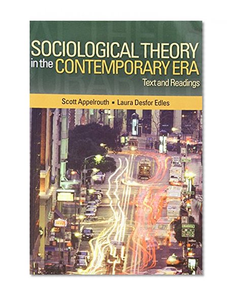 Sociological Theory in the Contemporary Era: Text and Readings