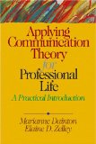 Applying Communication Theory for Professional Life: A Practical Introduction