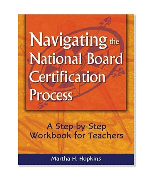 Book Cover Navigating the National Board Certification Process: A Step-by-Step Workbook for Teachers
