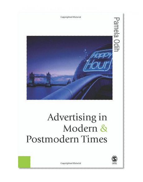 Advertising in Modern and Postmodern Times (Published in association with Theory, Culture & Society)