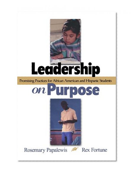 Book Cover Leadership on Purpose: Promising Practices for African American and Hispanic Students