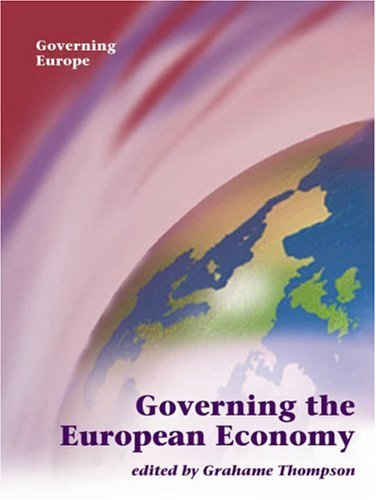 Governing the European Economy (Governing Europe series)