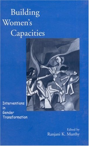 Building Women's Capacities: Interventions in Gender Transformation