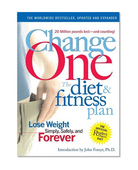 Change One Diet and Fitness: Updated and Expanded