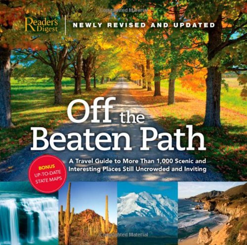 Book Cover Off the Beaten Path: A Travel Guide to More Than 1000 Scenic and Interesting Places Still Uncrowded and Inviting