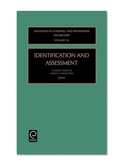 Identification and Assessment, Volume 16 (Advances in Learning and Behavioral Disabilities) (Advances in Learning & Behavioral Disabilities)