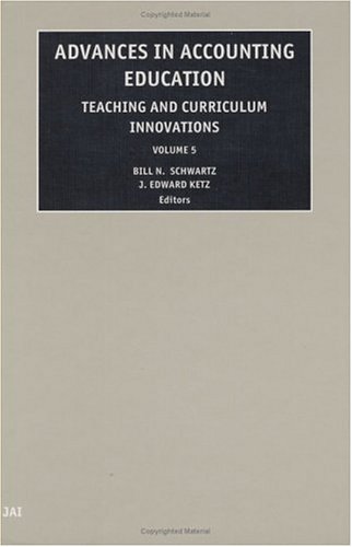 Advances in Accounting Education Teaching and Curriculum Innovations, Volume 5 (Advances in Accounting Education Teaching and Curriculum Innovations)