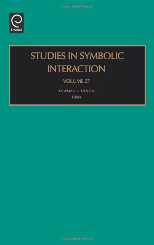 Studies in Symbolic Interaction, Volume 27 (Studies in Symbolic Interaction)