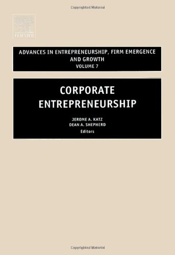 Corporate Entrepreneurship (Advances in Entrepreneurship Series) (Advances in Entrepreneurship, Firm Emergence and Growth)