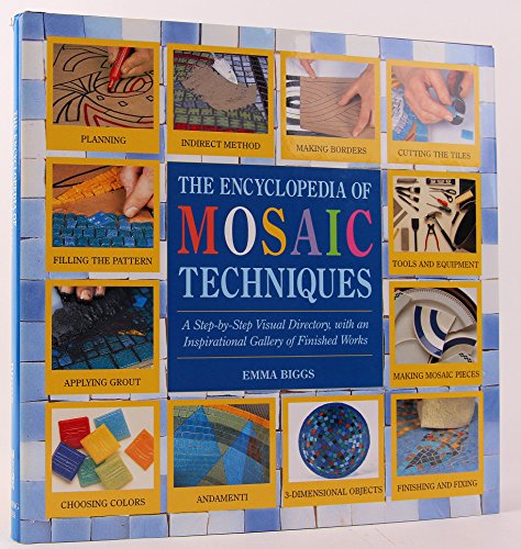 Book Cover Encyclopedia Of Mosaic Techniques: A Step-by-step Visual Directory, With An Inspirational Gallery Of Finished Works (Encyclopedia of Art Techniques)