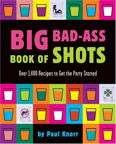 Book Cover Big Bad-Ass Book of Shots