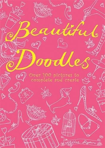Book Cover Beautiful Doodles: Over 100 Pictures to Complete and Create