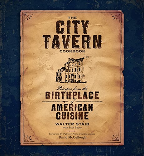 Book Cover The City Tavern Cookbook: Recipes from the Birthplace of American Cuisine