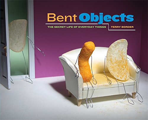 Book Cover Bent Objects: The Secret Life of Everyday Things