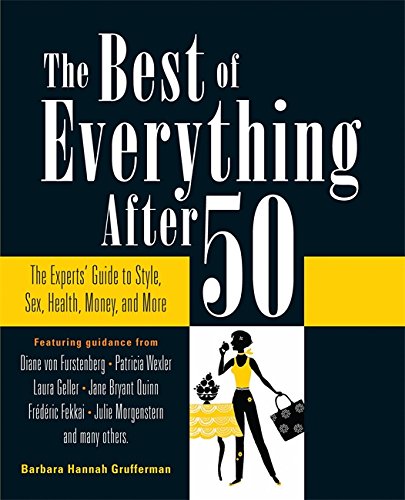 Book Cover The Best of Everything After 50: The Experts' Guide to Style, Sex, Health, Money, and More
